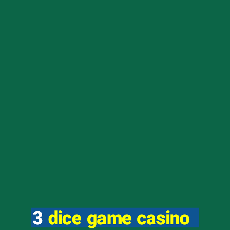 3 dice game casino