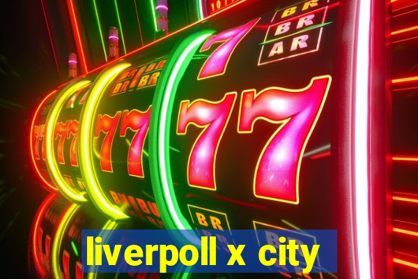 liverpoll x city