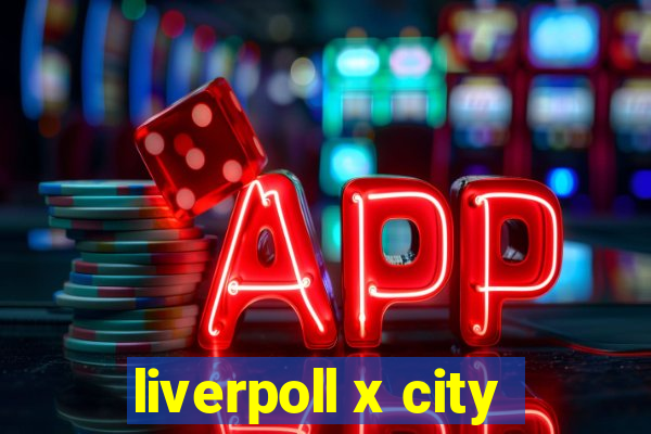 liverpoll x city