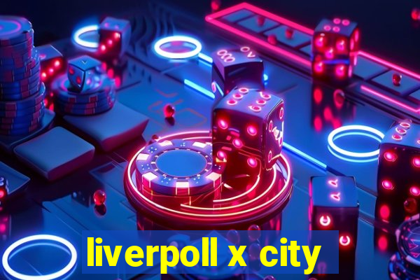 liverpoll x city