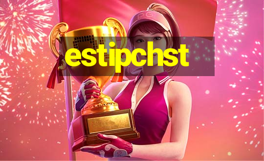 estipchst