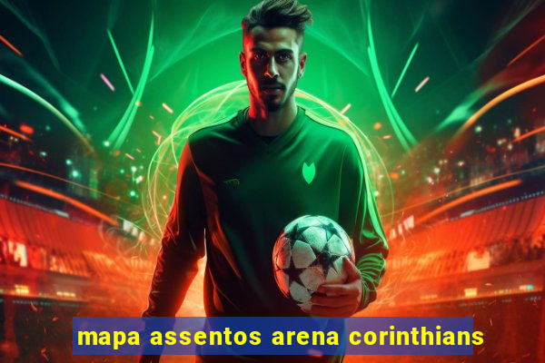 mapa assentos arena corinthians