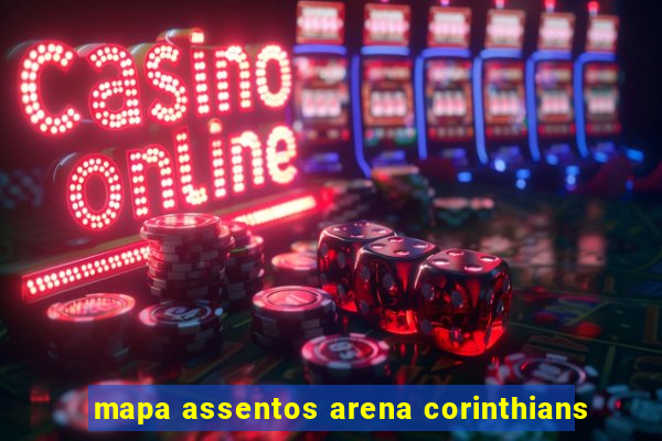 mapa assentos arena corinthians