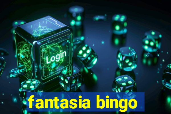 fantasia bingo