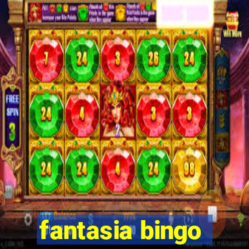 fantasia bingo