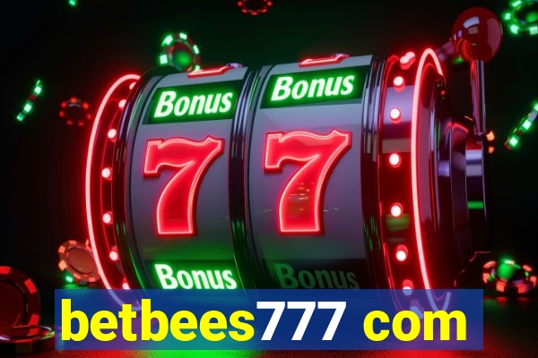 betbees777 com