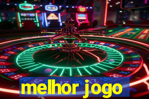 melhor jogo