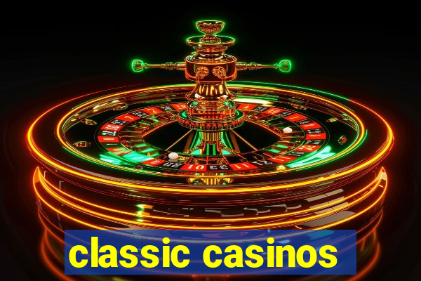 classic casinos