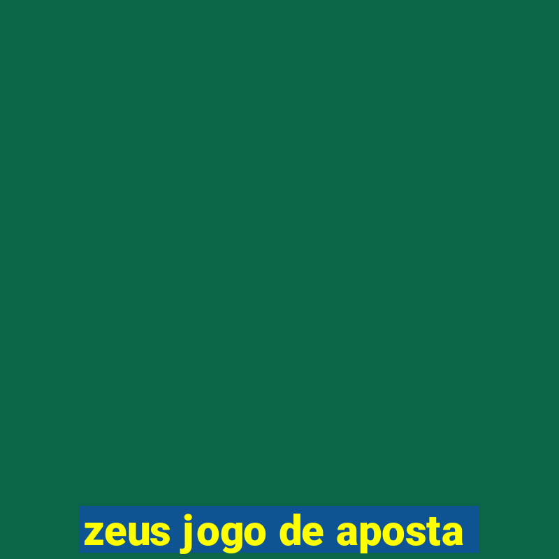 zeus jogo de aposta