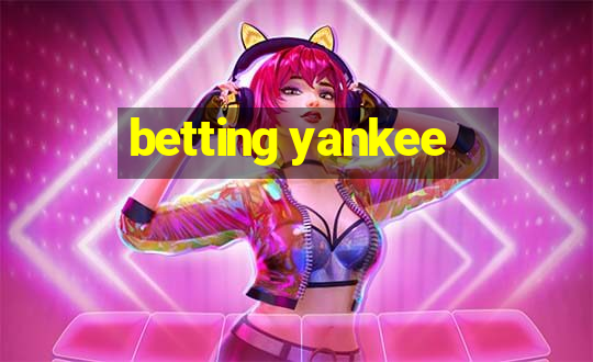 betting yankee