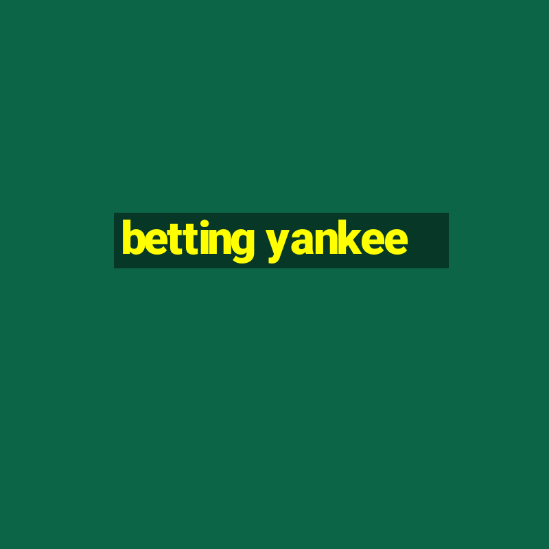 betting yankee