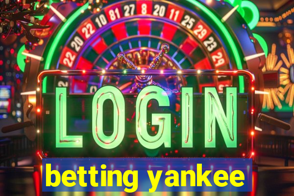 betting yankee