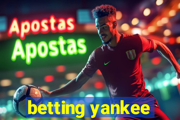 betting yankee