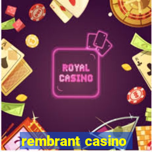 rembrant casino