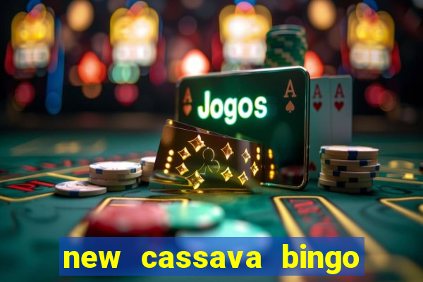 new cassava bingo sites 2022