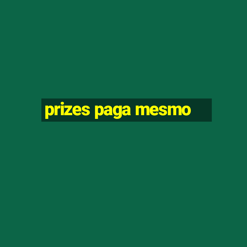 prizes paga mesmo