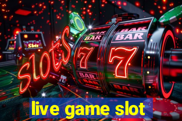 live game slot