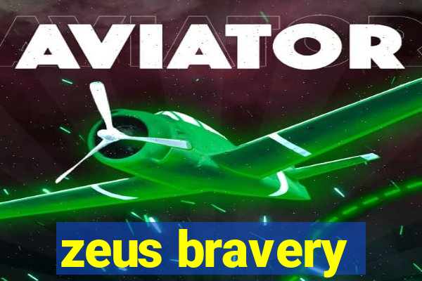 zeus bravery