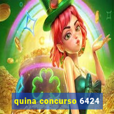 quina concurso 6424