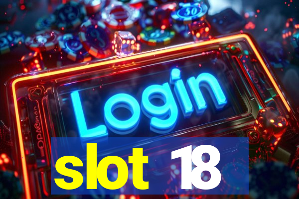 slot 18