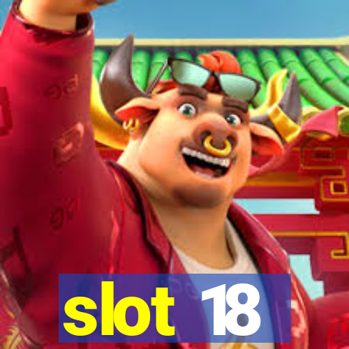 slot 18