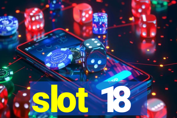 slot 18