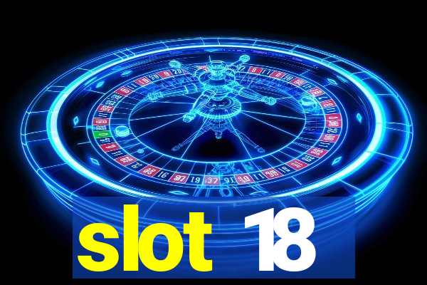 slot 18