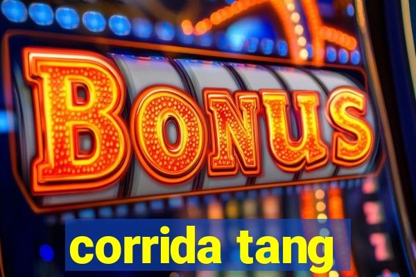 corrida tang