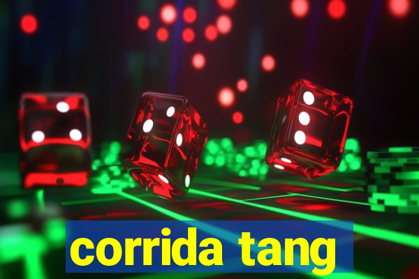 corrida tang