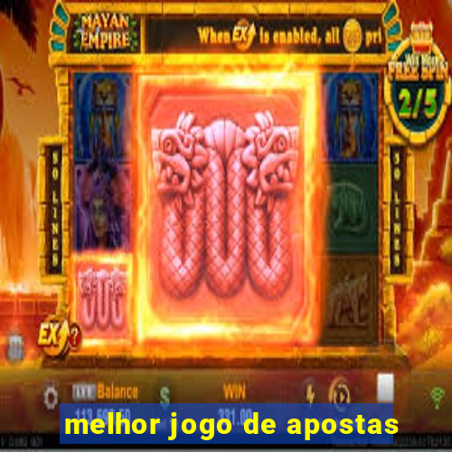 melhor jogo de apostas