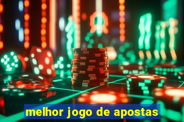 melhor jogo de apostas