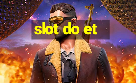 slot do et