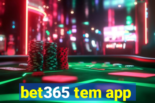 bet365 tem app