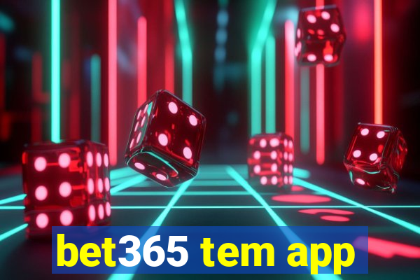 bet365 tem app