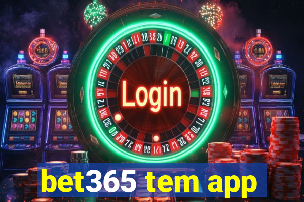 bet365 tem app