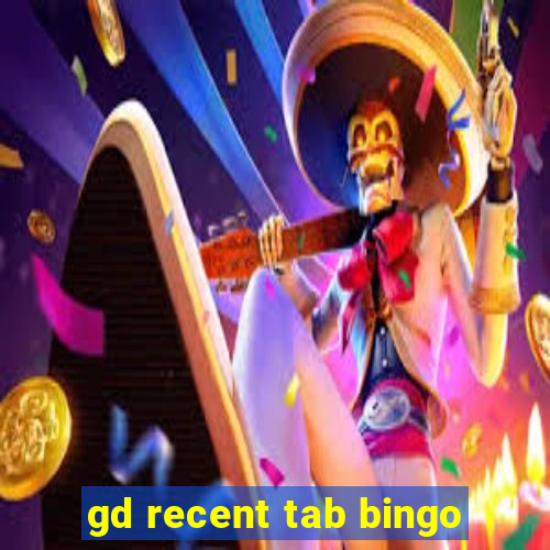 gd recent tab bingo