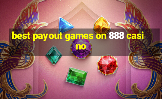 best payout games on 888 casino