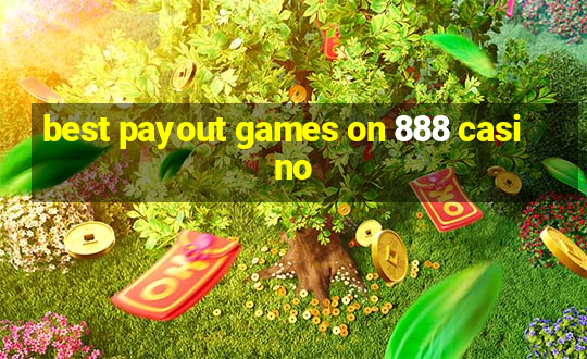 best payout games on 888 casino