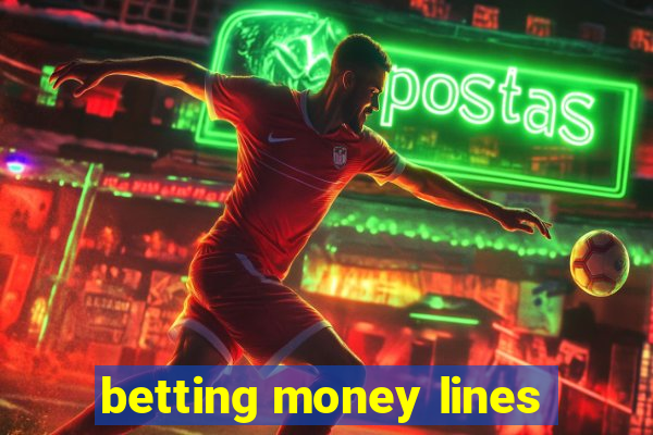 betting money lines