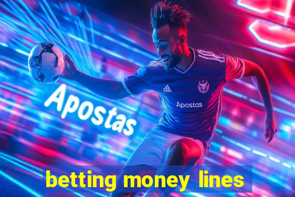 betting money lines