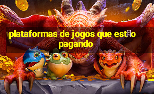 plataformas de jogos que est茫o pagando