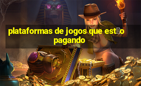 plataformas de jogos que est茫o pagando