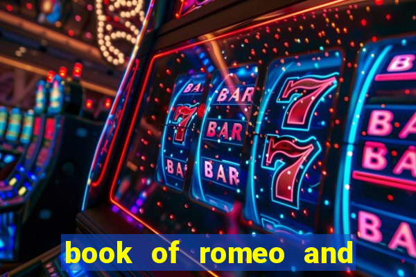 book of romeo and julia slot