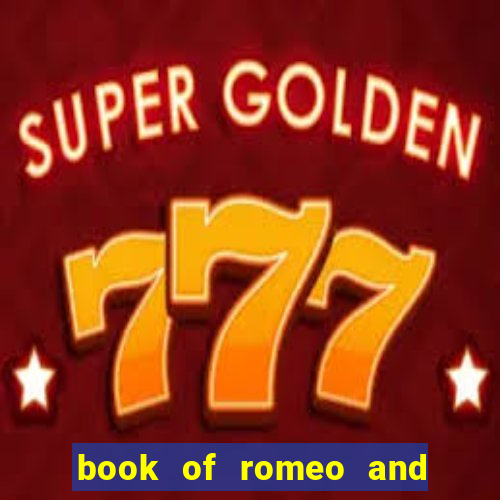 book of romeo and julia slot