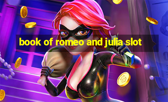 book of romeo and julia slot