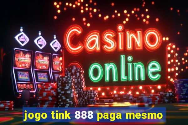 jogo tink 888 paga mesmo