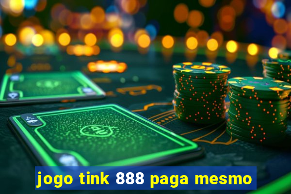 jogo tink 888 paga mesmo