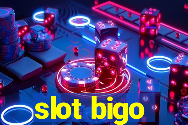 slot bigo