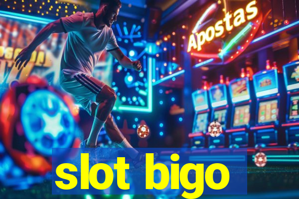 slot bigo