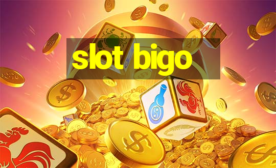 slot bigo